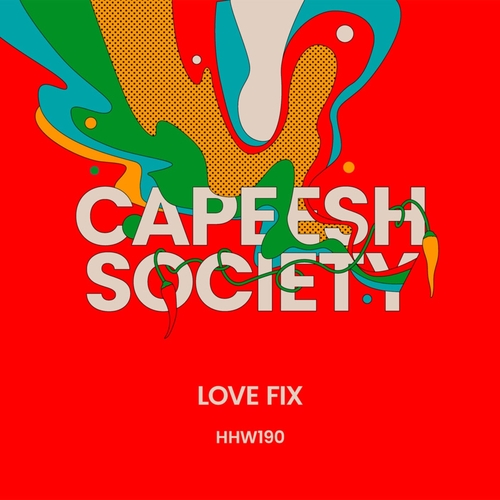 Capeesh Society - Love Fix (Extended Mix) [HHW190]